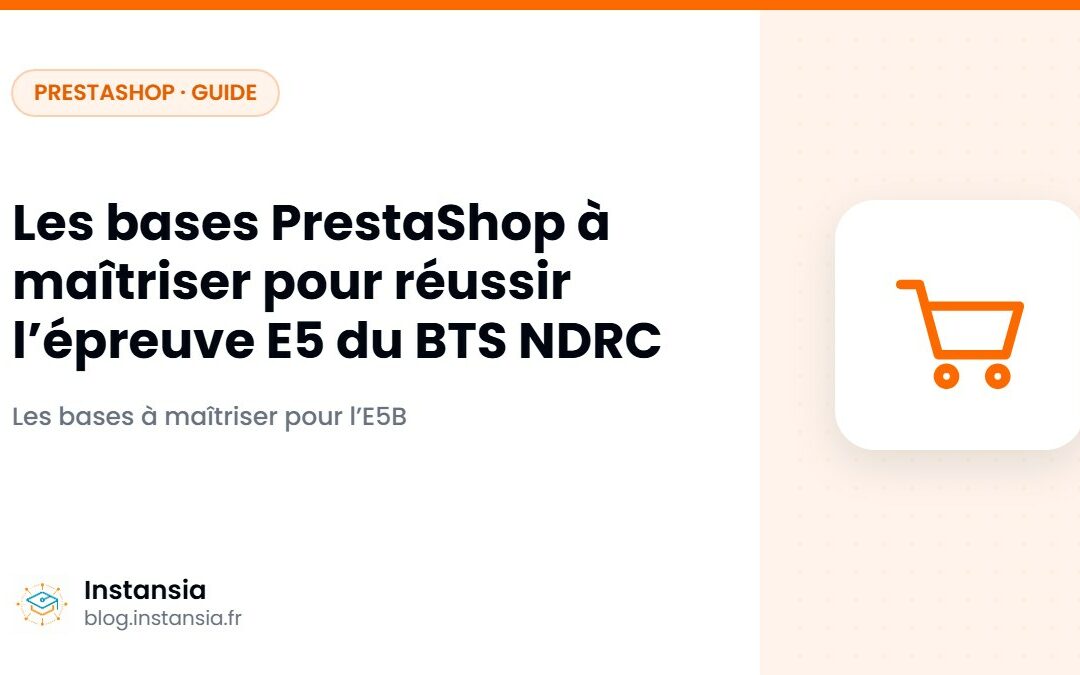Les bases PrestaShop à maîtriser pour réussir l’épreuve E5 du BTS NDRC