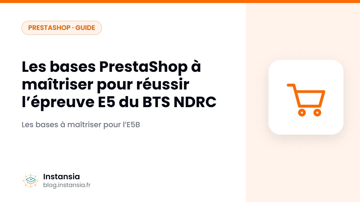 Les bases PrestaShop à maîtriser pour réussir l’épreuve E5 du BTS NDRC