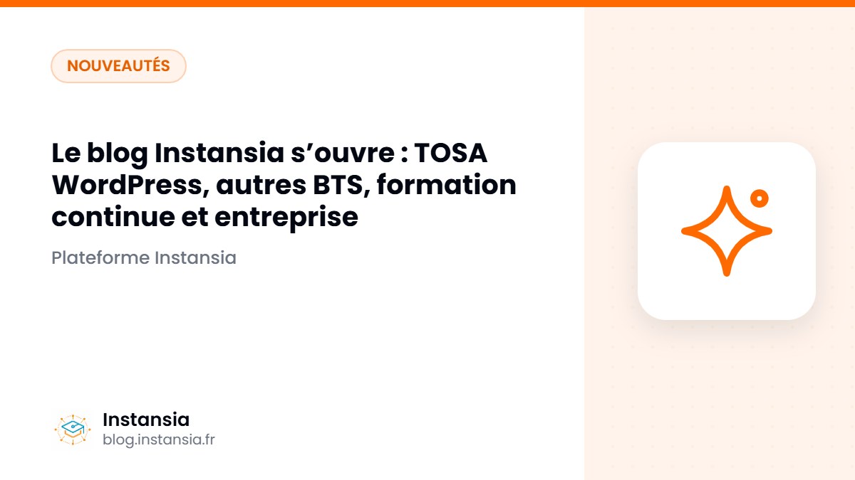 Le blog Instansia s’ouvre : TOSA WordPress, autres BTS, formation continue et entreprise