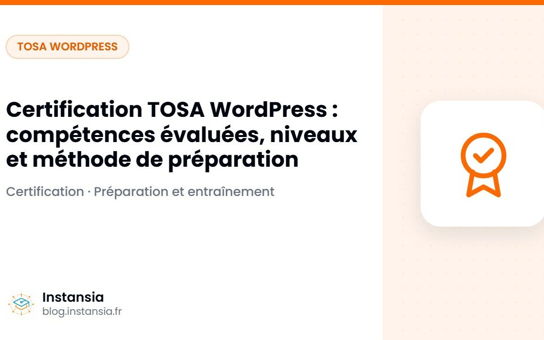 Certification TOSA WordPress : compétences évaluées, niveaux et méthode de préparation