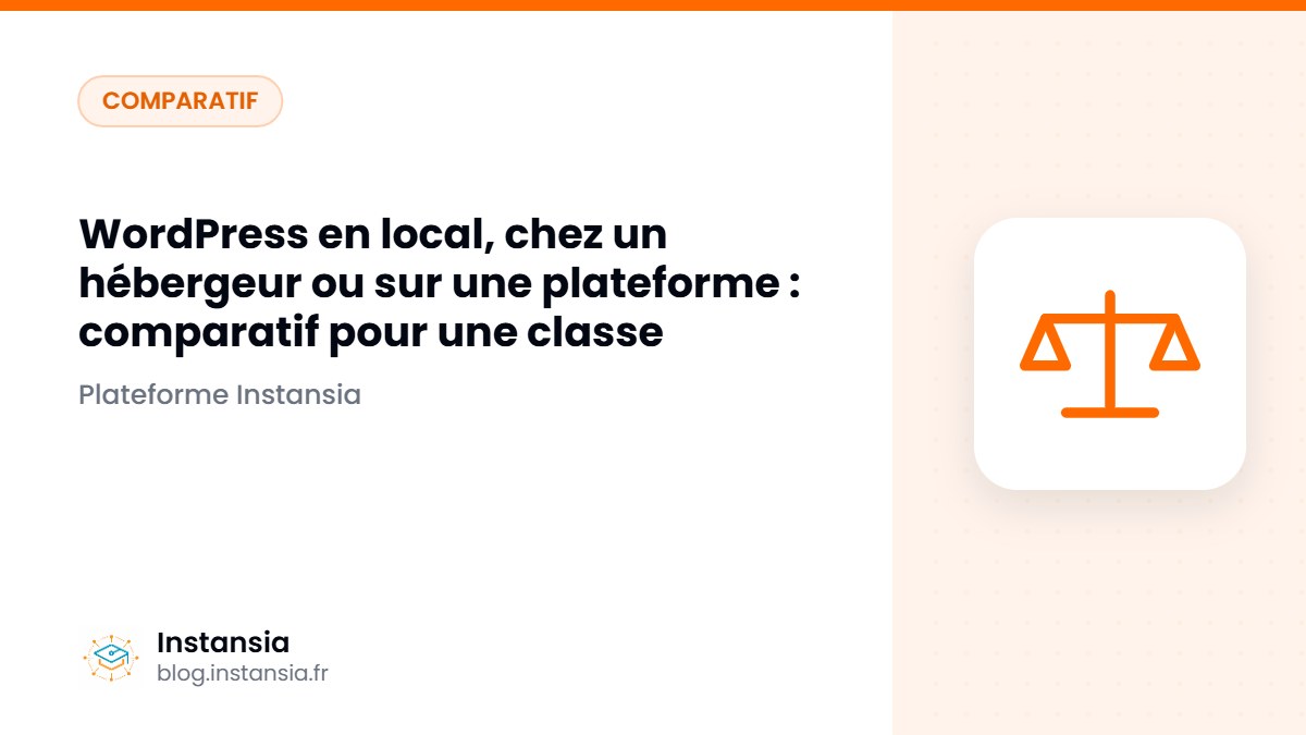 WordPress en local, chez un hébergeur ou sur une plateforme : comparatif pour une classe