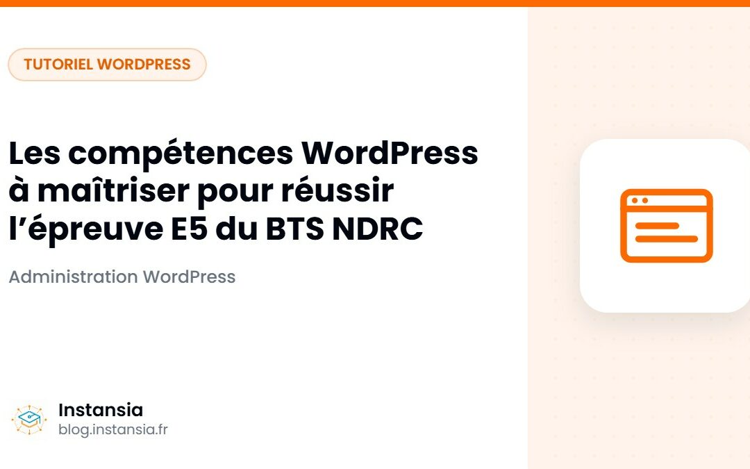 Les compétences WordPress à maîtriser pour réussir l’épreuve E5 du BTS NDRC