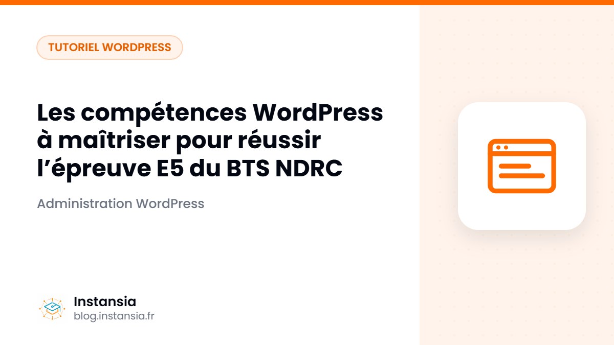 Les compétences WordPress à maîtriser pour réussir l’épreuve E5 du BTS NDRC