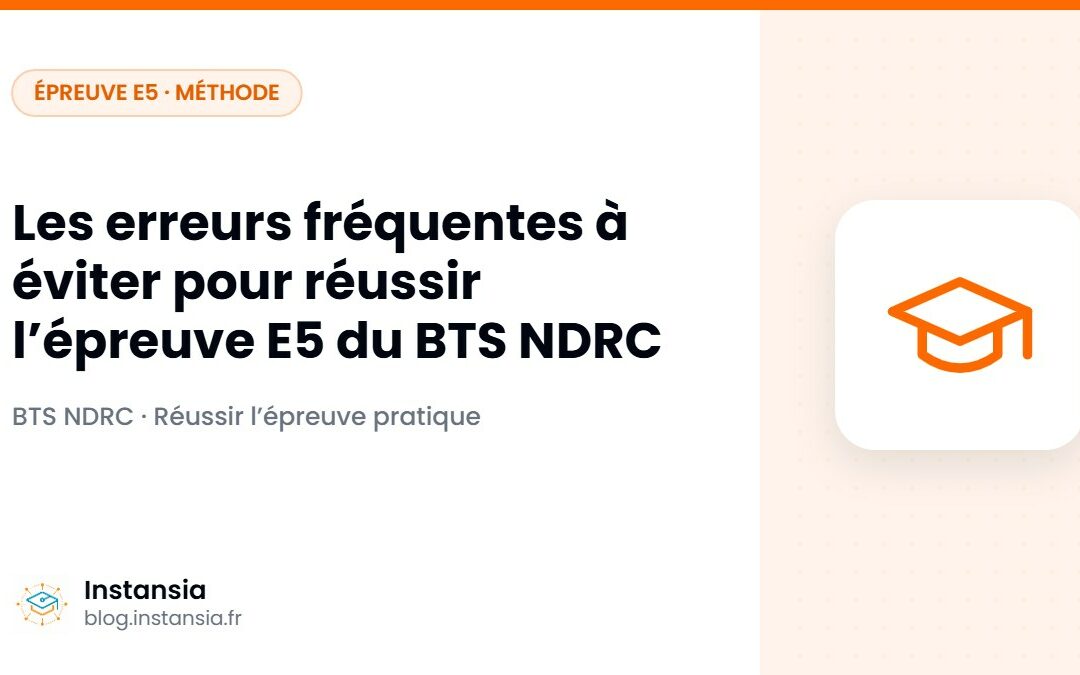 Les erreurs fréquentes à éviter pour réussir l’épreuve E5 du BTS NDRC