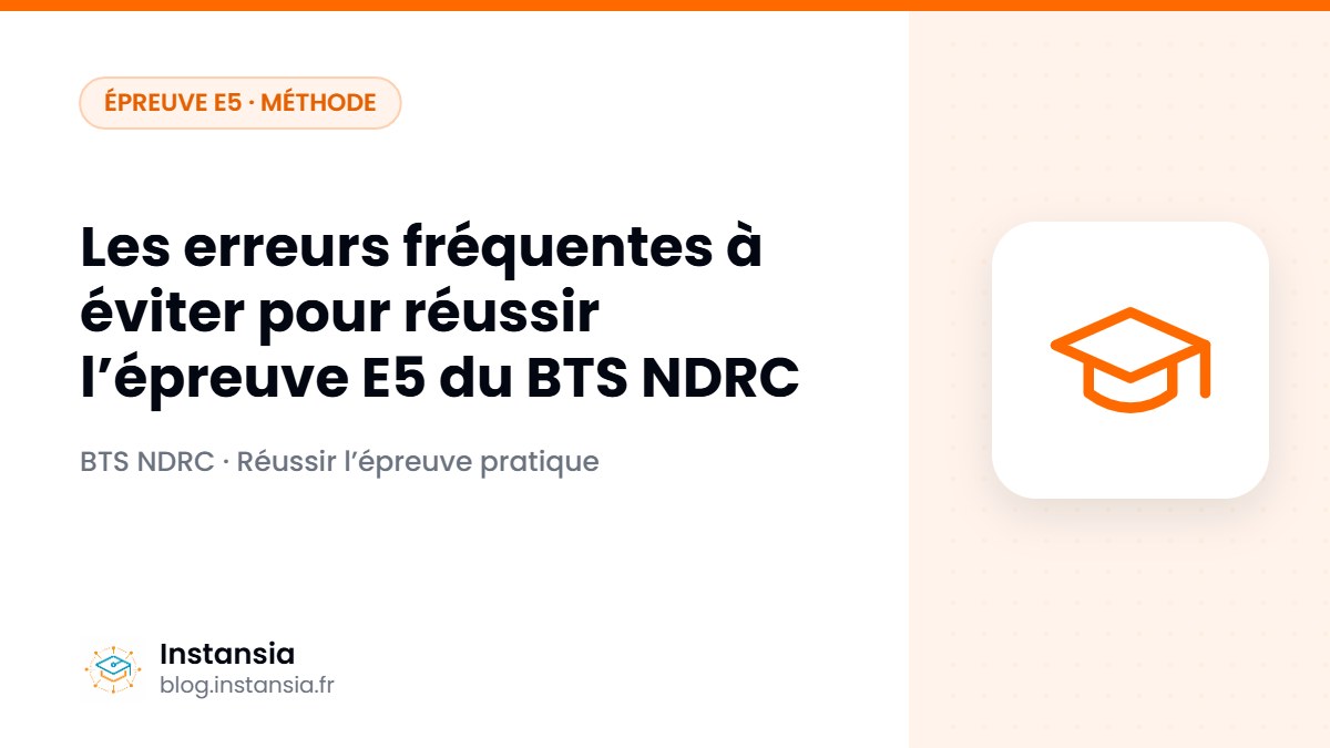 Les erreurs fréquentes à éviter pour réussir l’épreuve E5 du BTS NDRC