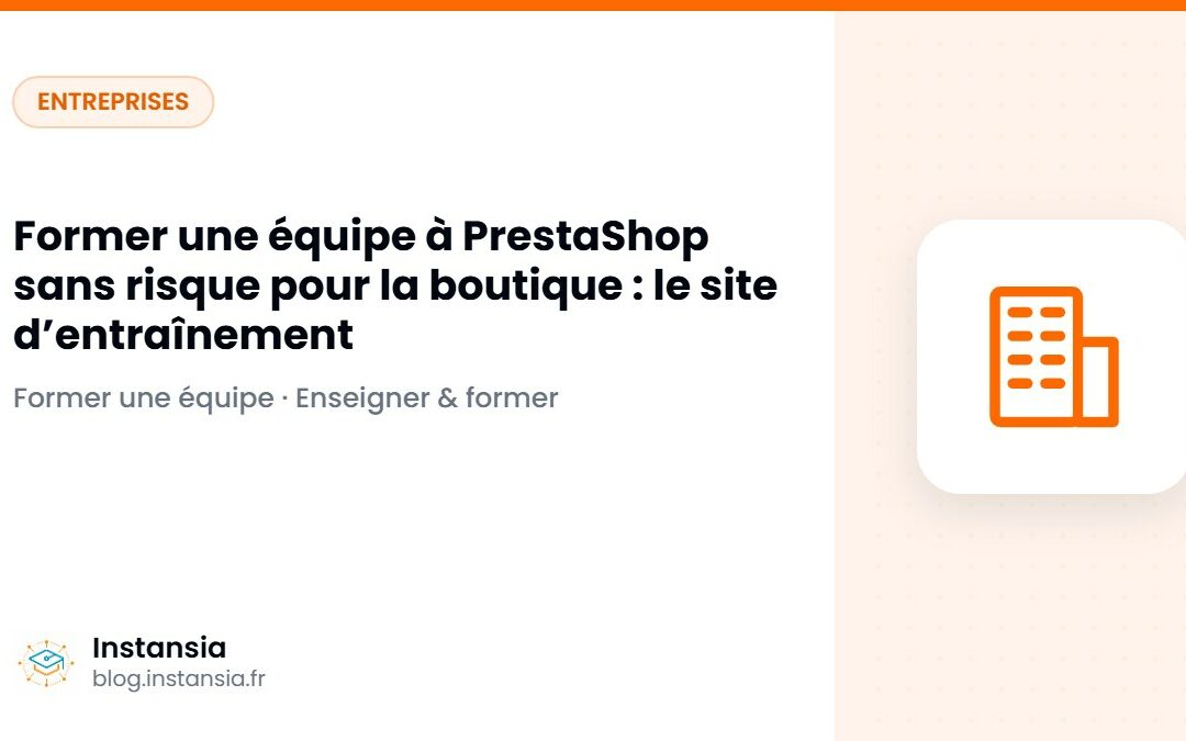 Former une équipe à PrestaShop sans risque pour la boutique : le site d’entraînement