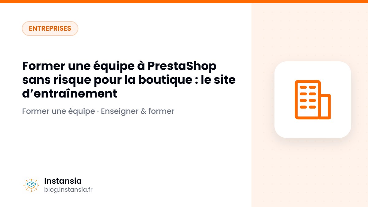Former une équipe à PrestaShop sans risque pour la boutique : le site d’entraînement