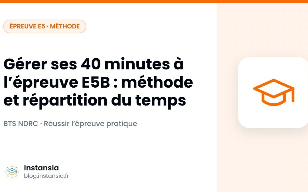 Gérer ses 40 minutes à l’épreuve E5B : méthode et répartition du temps
