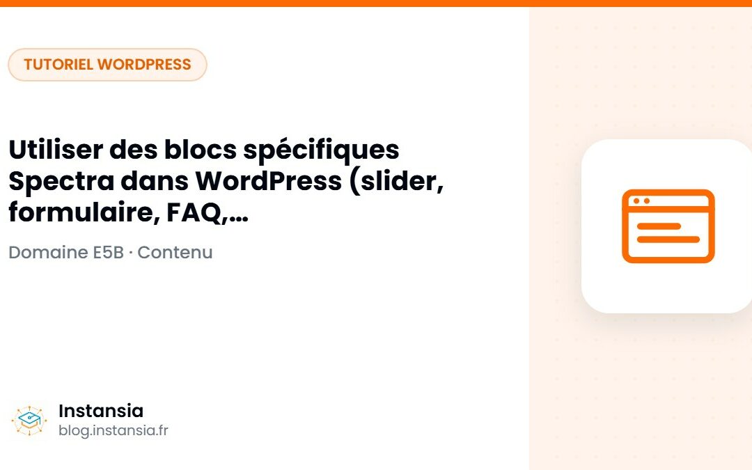 Utiliser des blocs spécifiques Spectra dans WordPress (slider, formulaire, FAQ, témoignages, équipe, Google Map, compte à rebours)