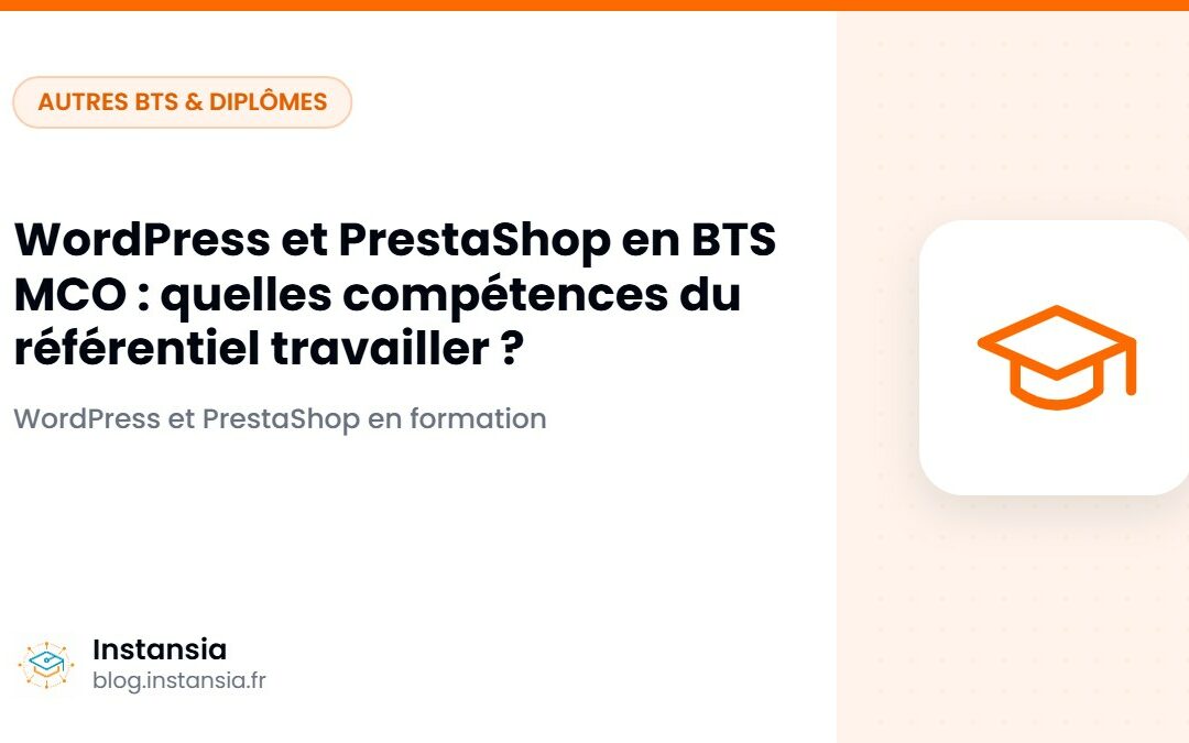 WordPress et PrestaShop en BTS MCO : quelles compétences du référentiel travailler ?